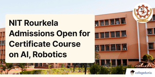 NIT Rourkela Admissions Open for Certificate Course on AI, Robotics; Check Details Here
